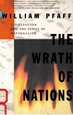 THE WRATH OF NATIONS:CIVILIZATION AND THE FURIES OF NATIONALISM