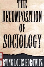 THE DECOMPOSITION OF SOCIOLOGY