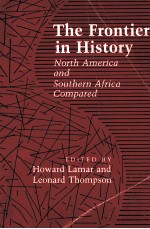 THE FRONTIER IN HISTORY:NORTH AMERICA AND SOUTHERN AFRICA COMPARED