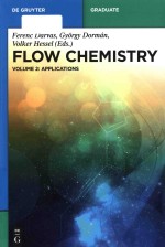 FLOW CHEMISTRY VOLUME 2:APPLICATIONS