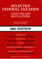 SELECTED FEDERAL TAXATION STATUTES AND REGULATIONS 2001 EDITION