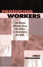 PRODUCING WORKERS:THE POLITICS OF GENDER