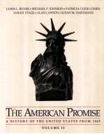 THE AMERICAN PROMISE:A HISTORY OF THE UNITED STATES VOLUME II:FROM 1865