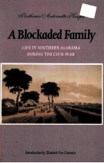 A BLOCKADED FAMILY LIFE IN SOUTHERN ALABAMA DURING THE CIVIL WAR