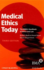 MEDICAL ETHICS TODAY THE BMA'S HANDBOOK OF ETHICS AND LAW  THIRD EDITION