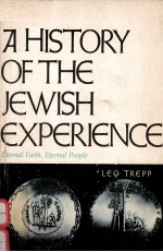 A HISTORY OF THE JEWISH EXPERIENCE:ETERNAL FAITHETERNAL PEOPLE