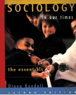 SOCIOLOGY IN OUR TIMES THE ESSENTIALS SECOND EDITION