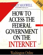 HOW TO ACCESS THE FEDERAL GOVERNMENT ON THE INTERNET 1998