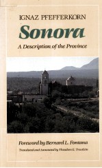 IGNAZ PFEFFERKORN SONORA:A DESCRIPTION OF THE PROVINCE