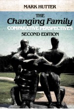 THE CHANGING FAMILY:COMPARATIVE PERSPECTIVES SECOND EDITION