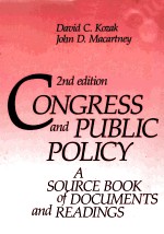 CONGRESS AND PUBLIC POLICY:A SOURCE BOOK OF DOCUMENTS AND READINGS SECOND EDITION