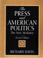 THE PRESS AND AMERICAN POLITICS THE NEW MEDIATOR SECOND EDITION