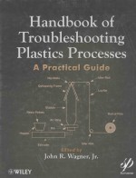 HANDBOOK OF TROUBLESHOOTING PLASTICS PROCESSES A PRACTICAL GUIDE