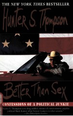 BETTER THAN SEX:CONFESSIONS OF A POLITICAL JUNKIE