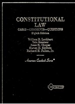 CONSTITUTIONAL LAW CASES-COMMENTS-QUESTIONS EIGHTH EDITION