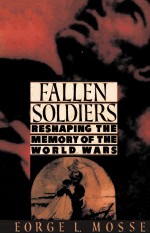 FALLEN SOLDIERS:RESHAPING THE MEMORY OF THE WORLD WARS