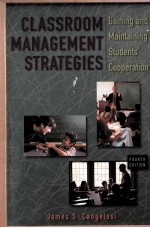 CLASSROOM MANAGEMENT STRATEGIES:GAINING AND MAINTAINING STUDENTS' COOPERATION FOURTH EDITION