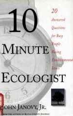 10 MINUTE ECOLOGIST:20 ANSWERED QUESTIONS FOR BUSY PEOPLE FACING ENVIRONMENTAL ISSUES