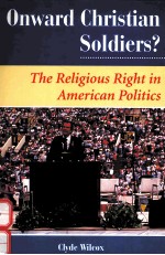 ONWARD CHRISTIAN SOLDIERS? THE RELIGIOUS RIGHT IN AMERICAN POLITICS