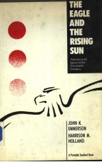 THE EAGLE AND THE RISING SUN  America and Japan in the Twentieth Century