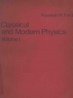 CLASSICAL AND MODERN PHYSICS VOLUME 1