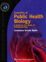 ESSENTIALS OF PUBLIC HEALTH BIOLOGY  A GUIDE FOR THE STUDY OF PATHOPHYSIOLOGY