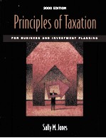 PRINCIPLES OF TAXATION FOR BUSINESS AND INVESTMENT PLANNING 2000 EDITION