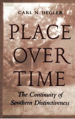 PLACE OVER TIME:THE CONTINUITY OF SOUTHERN DISTINCTIVENESS