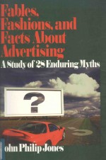 FABLES，FASHIONS，AND FACTS ABOUT ADVERTISING：A STUDY OF 28 ENDURING MYTHS