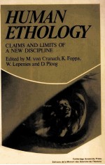 HUMAN ETHOLOGY:CLAIMS AND LIMITS OF A NEW DISCIPLINE