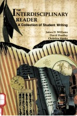 THE INTERDISCIPLINARY READER:A COLLECTION OF STUDENT WRITING