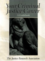 YOUR CRIMINAL JUSTICE CAREER A GUIDEBOOK