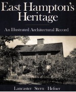 EAST HAMPTON'S HERITAGE:AN ILLUSTRATED ARCHITECTURAL RECORD