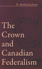 THE CROWN AND CANADIAN FEDERALISM