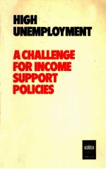 HIGH UNEMPLOYMENT:A CHALLENGE FOR INCOME SUPPORT POLICIES