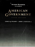 STUDENT HANDBOOK TO ACCOMPANY AMERICAN GOVERNMETN SIXTH EDITION