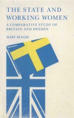 THE STATE AND WORKING WOMEN:A COMPARATIVE STUDY OF BRITAIN AND SWEDEN