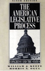 THE AMERICAN LEGISLATIVE PROCESS:CONGRESS AND THE STATES NINTH EDITION