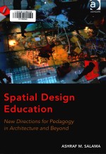 Spatial design education new directions for pedagogy in architecture and beyond