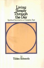 LIVING SIMPLY THROUGH THE DAY:SPIRITUAL SURVIVAL IN A COMPLEX AGE