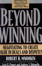 BEYOND WINNING:NEGOTIATING TO CREATE VALUE IN DEALS AND DISPUTES