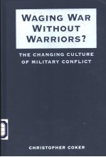 WAGING WAR WITHOUT WARRIORS? The Changing Culture of Military Conflict