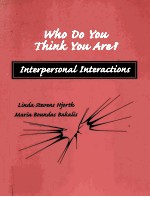 WHO DO YOU THINK YOU ARE? INTERPERSONAL INTERACTIONS