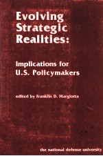 EVOLVING STRATEGIC REALITIES:IMPLICATIONS FOR US POLICYMAKERS