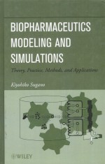 BIOPHARMACEUTICS MODELING AND SIMULATIONS THEORY PRACTICE METHODS AND APPLICATIONS