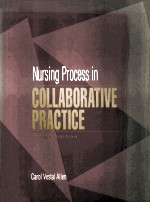 NURSING PROCESS IN COLLABORATIVE PRACTICE:A PROBLEM-SOLVING APPROACH SECOND EDITION