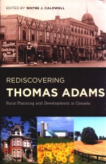 REDISCOVERING THOMAS ADAMS RURAL PLANNING AND DEVELOPMENT IN CANADA