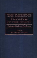 THE EMERGING STRATEGIC ENVIRONMENT:Challenges of the Twenty-First Century