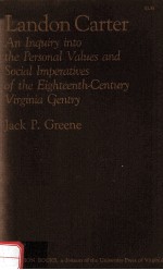 LANDON CARTER:AN INQUIRY INTO THE PERSONAL VALUES AND SOCIAL IMPERATIVES OF THE EIGHTEENTH-CENTURY V