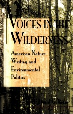 VOICES IN THE WILDERNESS:AMERICAN NATURE WRITING AND ENVIRONMENTAL POLITICS